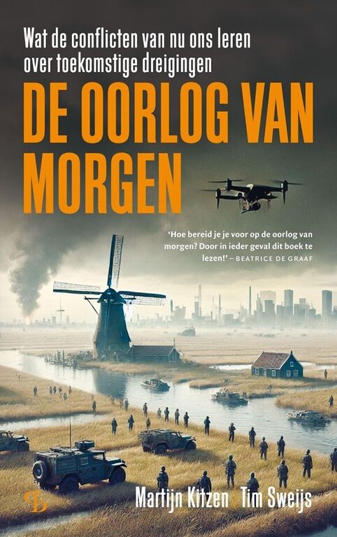 De oorlog van morgen: Wat de conflicten van nu ons leren over toekomstige dreigingen