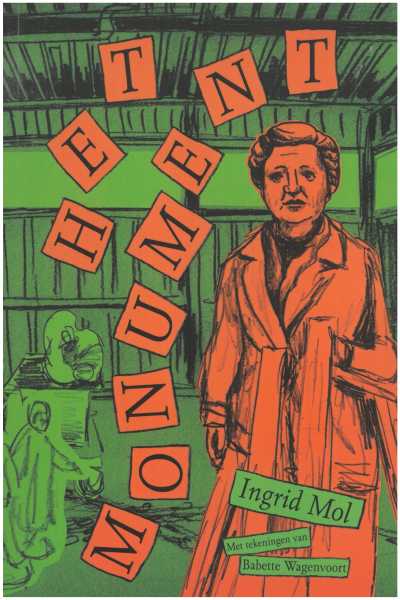 Het Monument door Ingrid Mol, met tekeningen van Babette Wagenvoort